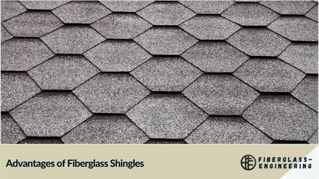 Advantages of Fiberglass Shingles