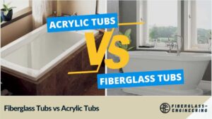 Fiberglass Tubs vs Acrylic Tubs