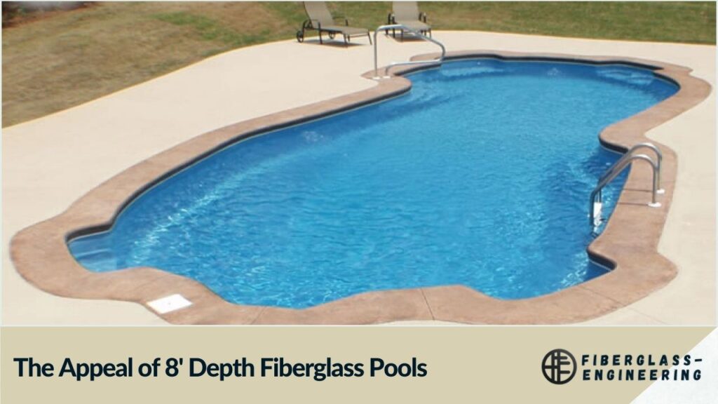 The Appeal of 8' Depth Fiberglass Pools