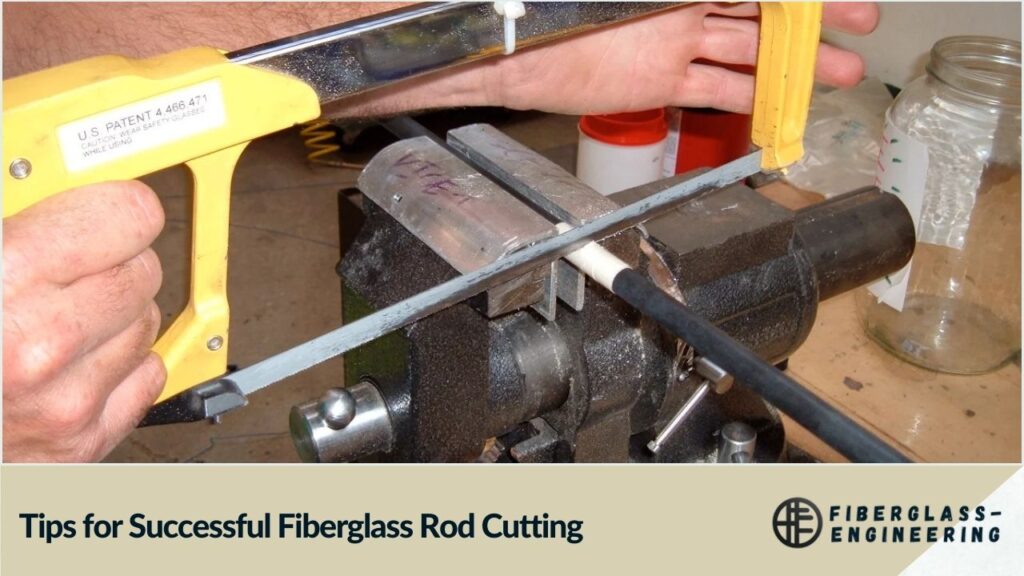 Tips for Successful Fiberglass Rod Cutting