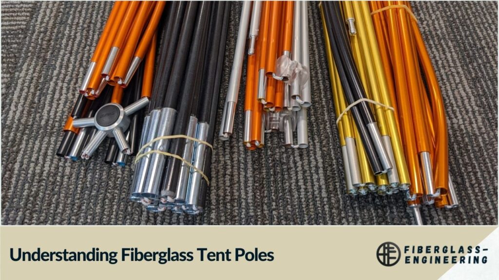 Understanding Fiberglass Tent Poles